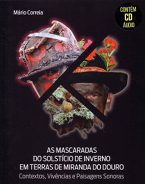 Lançamento do livro e CD As Mascaradas do Solstício de Inverno em Terras de Miranda do Douro